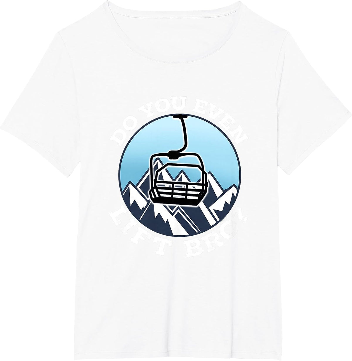 Do You Even Lift Bro I Ski Snowboarding I Funny Wintersports T-Shirt - White