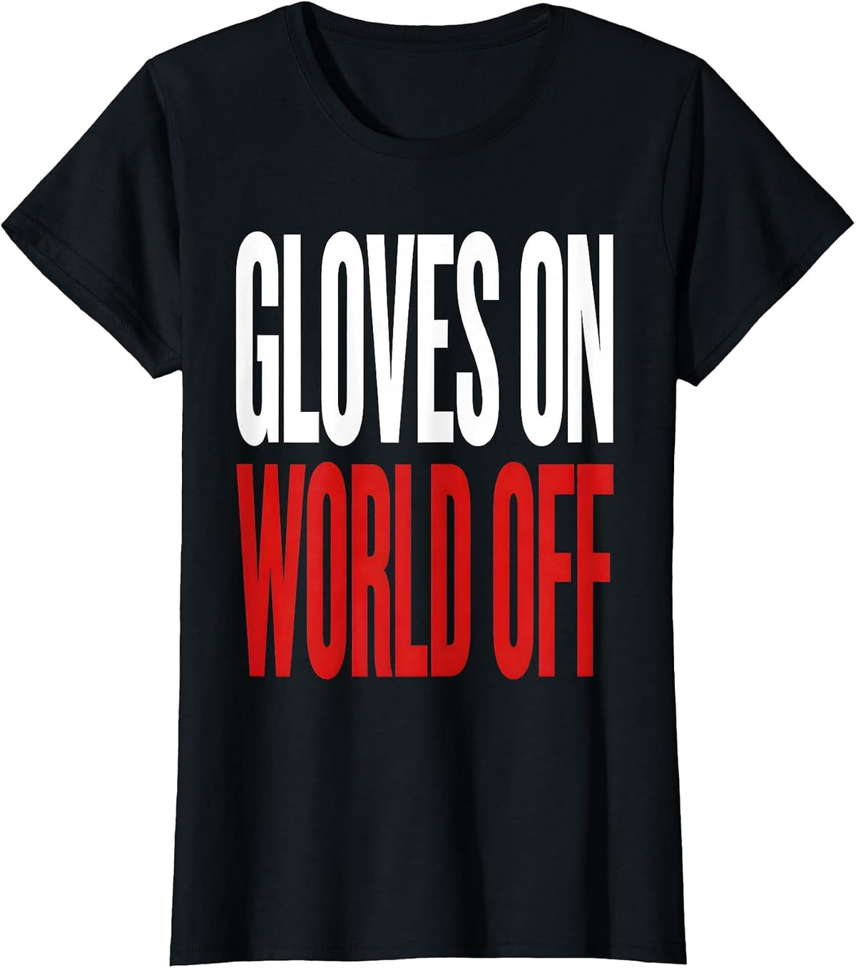 Gloves On World Off Boxing Graphic Design T-Shirt - Black