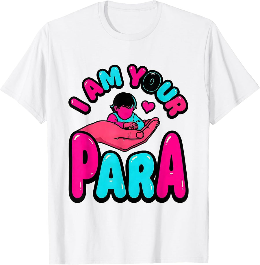 Men's I Am Your Para Funny Paraprofessional Paraeducator T-Shirt - White