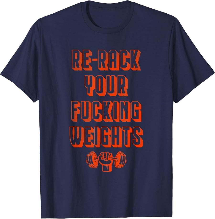 Re-Rack Your Fucking Weights T-Shirt - Navy Blue