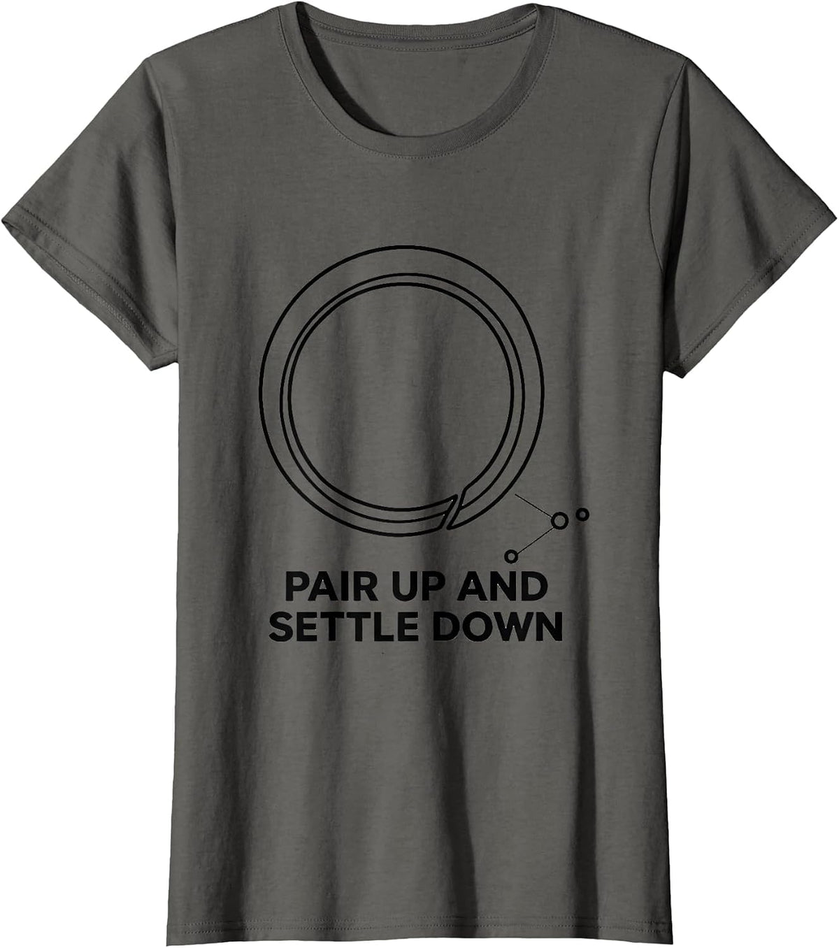 Women's Pair Up And Settle Down Funny Chemistry Pun Science Nerd T-Shirt - Asphalt Grey