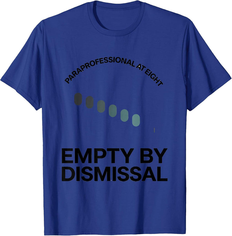 Paraprofessional At Eight, Empty By Dismissal Funny T-Shirt - Royal Blue