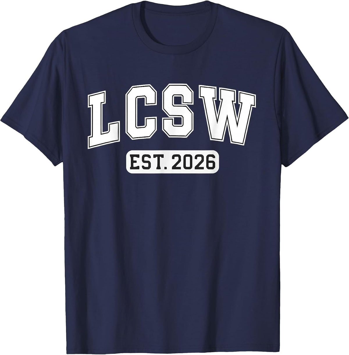 LCSW Est 2026 Graduation Licensed Clinical Social Worker T-Shirt - Navy Blue