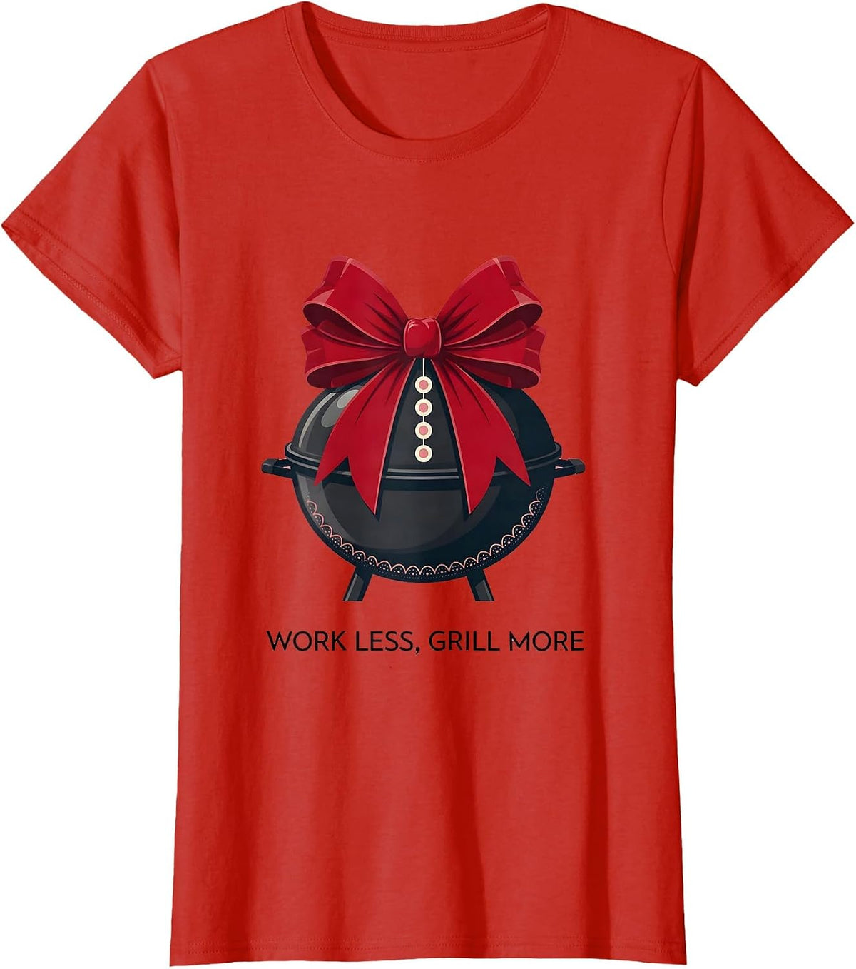 Women's Work Less Grill More Labor Day Design T-Shirt - Red