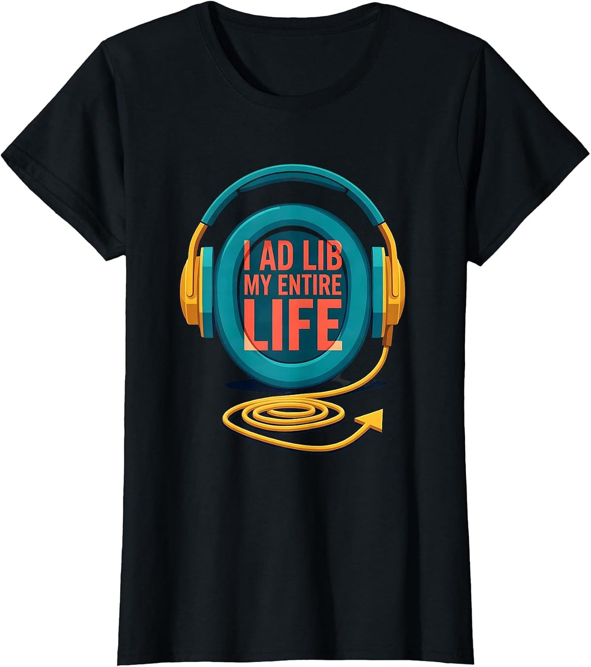 Women's I Ad Lib My Entire Life Funny Theatre Kid Musical Theater T-Shirt - Black