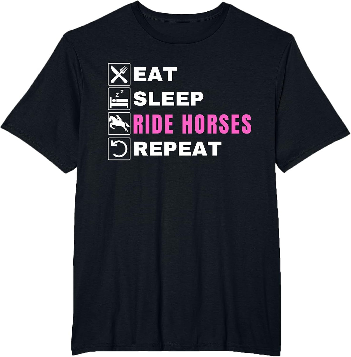 Eat Sleep Ride Horses Repeat, Pony, Funny Horseback Riding T-Shirt - Black