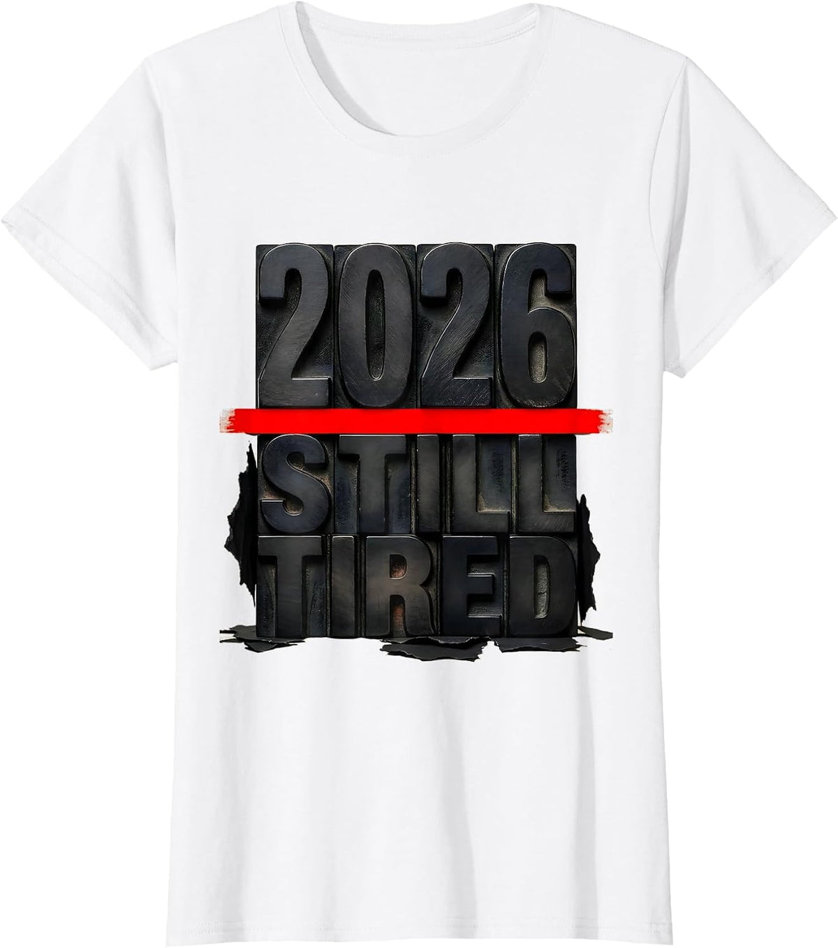 Women's 2026 Still Tired Funny Sarcastic Holiday Humor T-Shirt - White