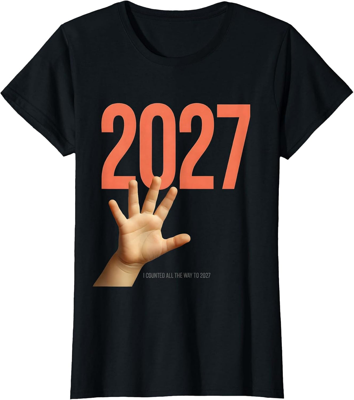 I Counted All The Way To 2027 Funny Family Matching New T-Shirt - Black