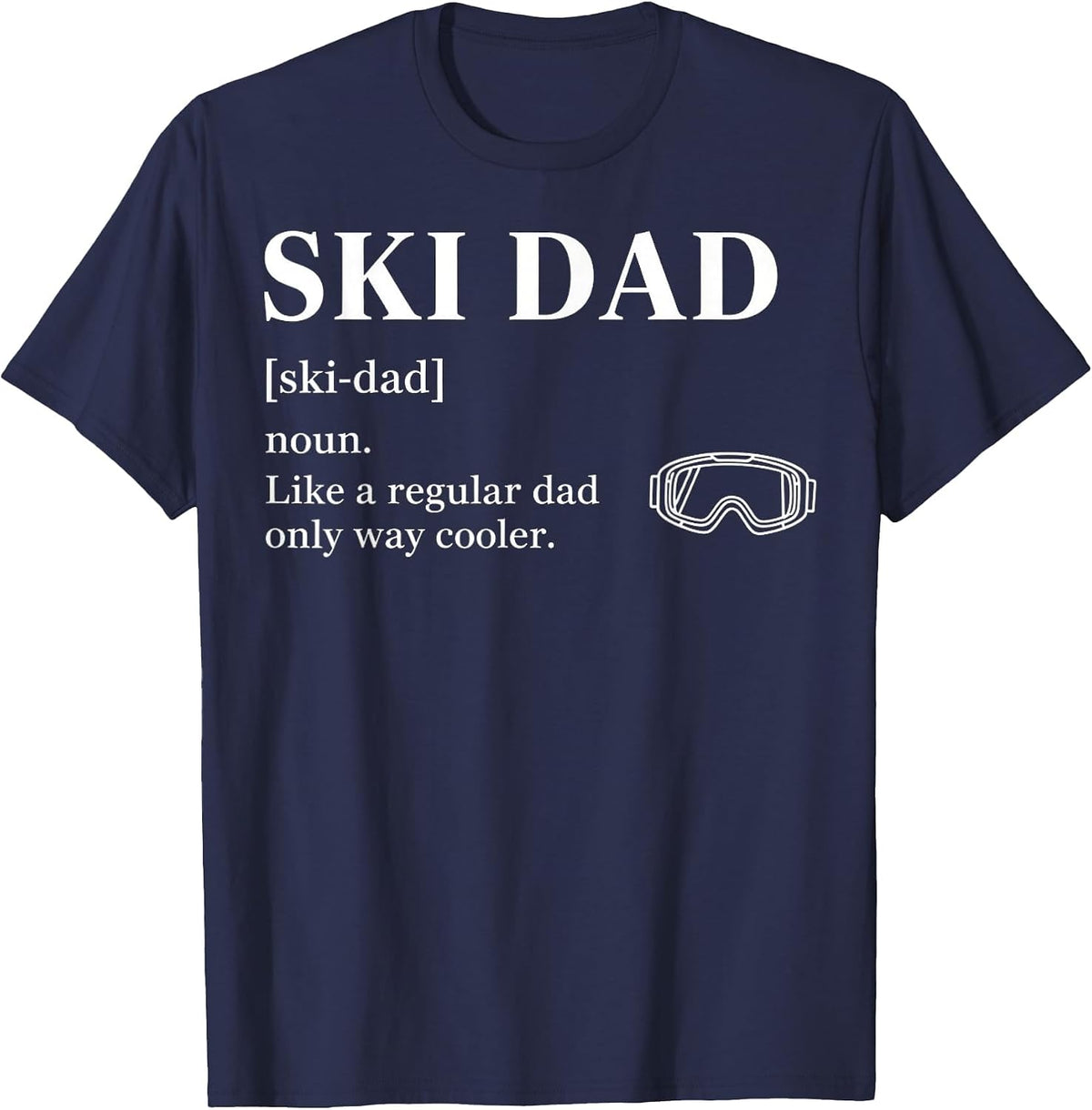 Ski Dad Funny Skier Skiing Lovers Winter Sports Snowboard T-Shirt - Navy Blue