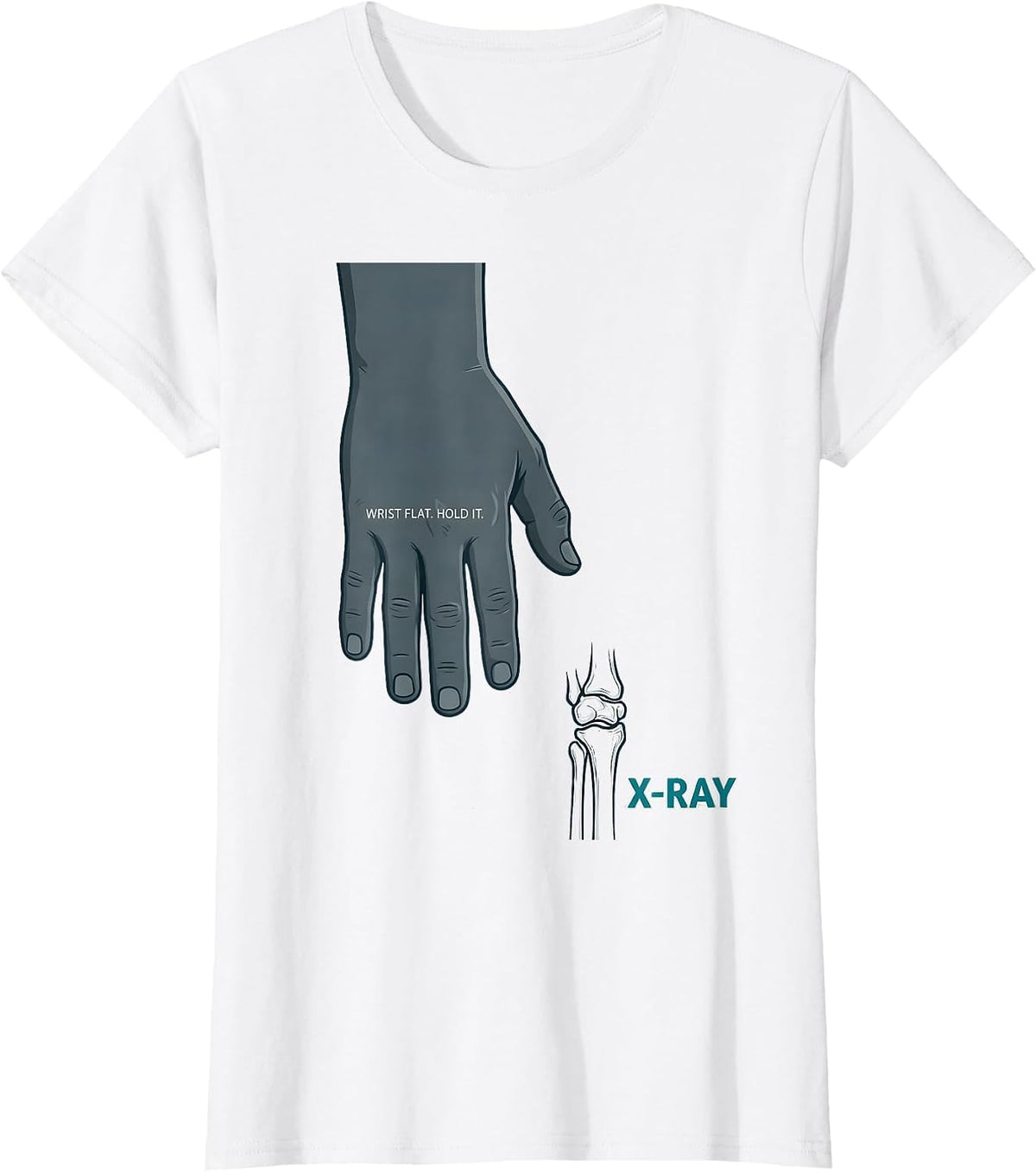 Women's Wrist Flat Hold It X-Ray Radiology Tech Humor T-Shirt - White