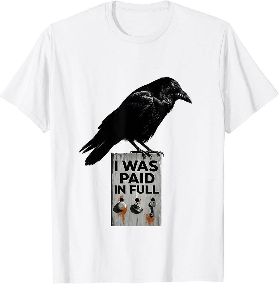 Men's I Was Paid In Full Minimalist Crow Dark Humor Bird Lover T-Shirt - White