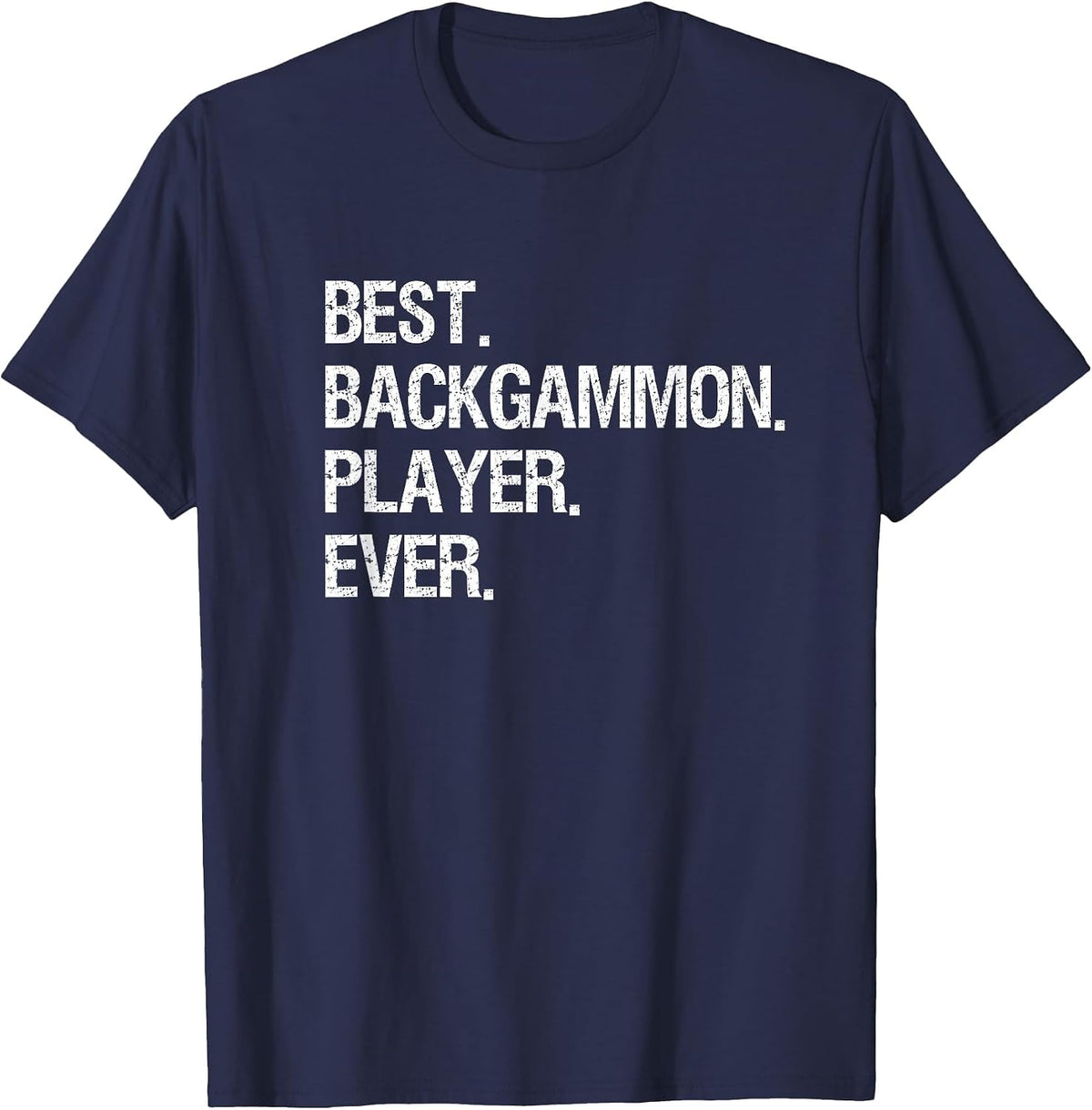 Backgammon T-Shirt - Funny Best Ever Backgammon Player T-Shirt - Navy Blue