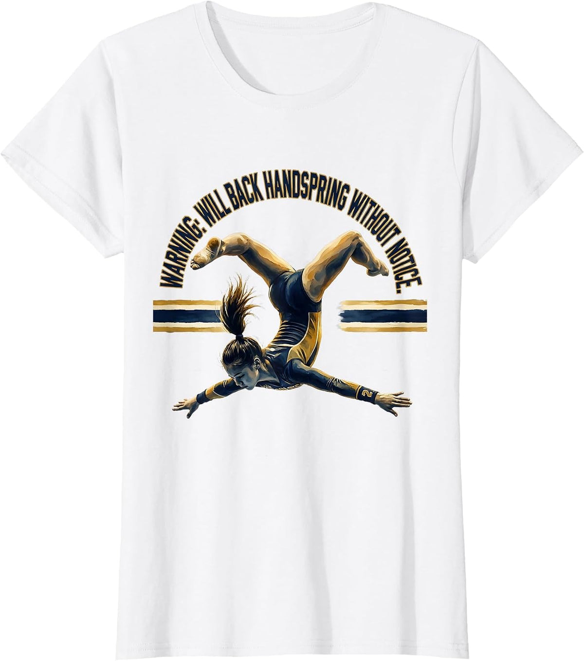 Women's Warning: Will Back Handspring Without Notice Gymnast T-Shirt - White