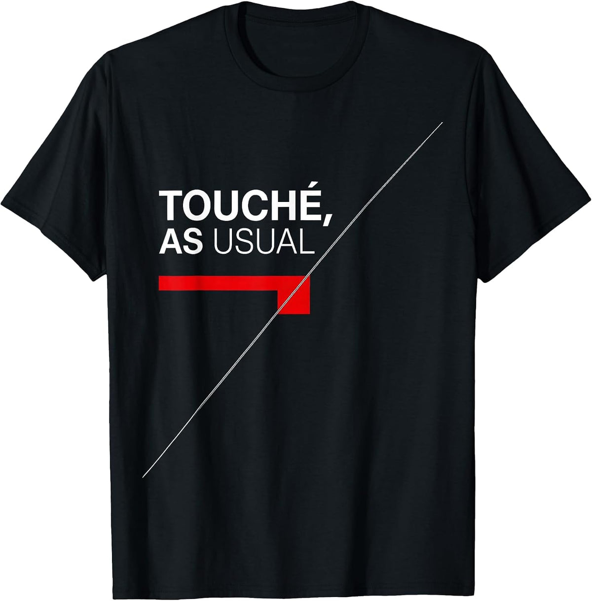 Men's Touché As Usual Funny Fencing Sport Fencer Gift T-Shirt - Black