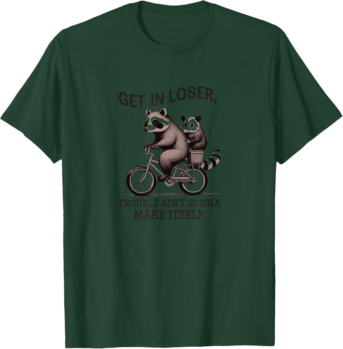 Cycling Raccoon & Opossum, Trouble Ain't Gonna Make Itself T-Shirt - Dark Green