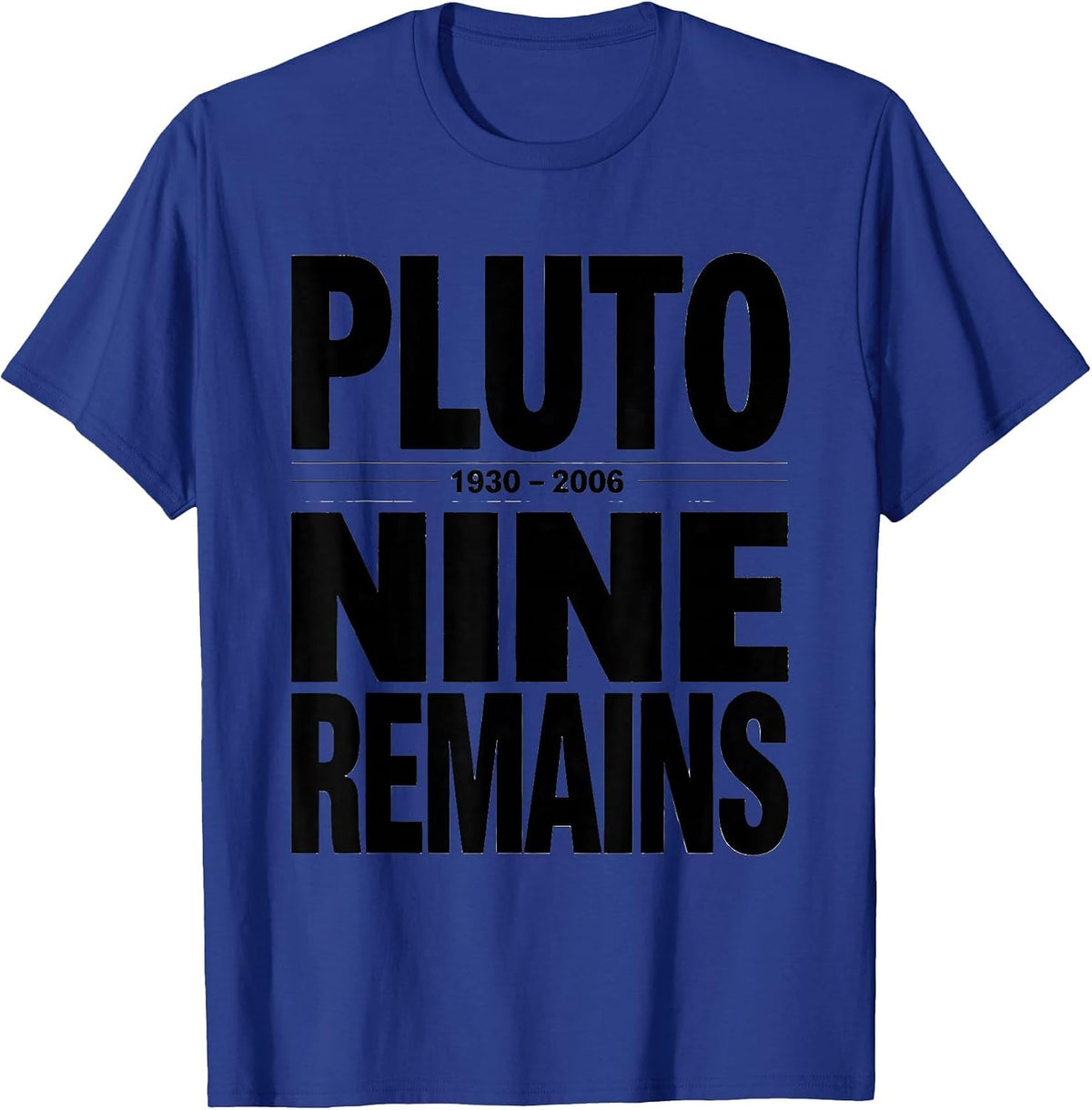 Pluto, 1930–2006 — Nine Remains Funny Retro Astronomy Gift T-Shirt - Royal Blue