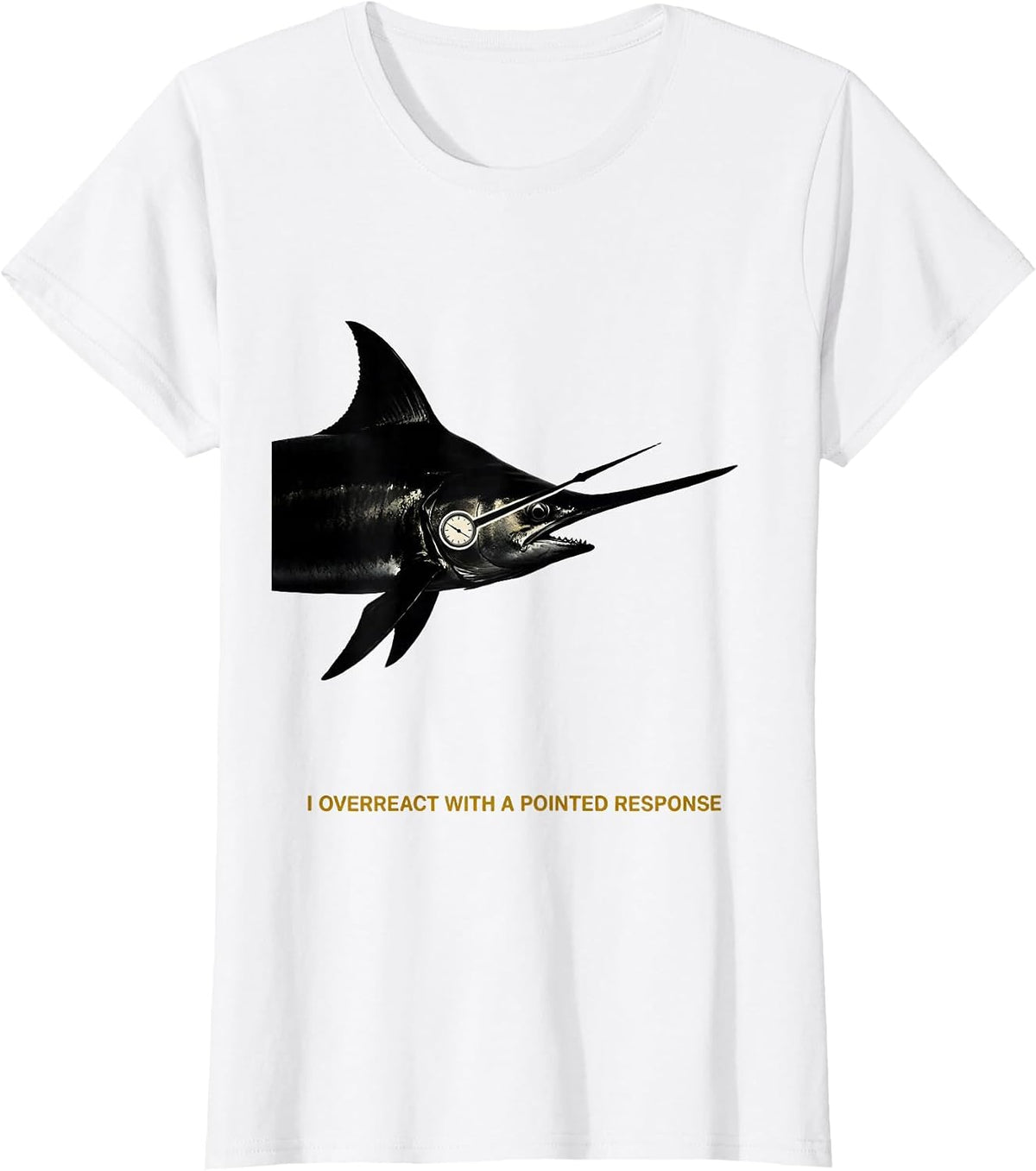 I Overreact With A Pointed Response Funny Shark Lover Ocean T-Shirt - White