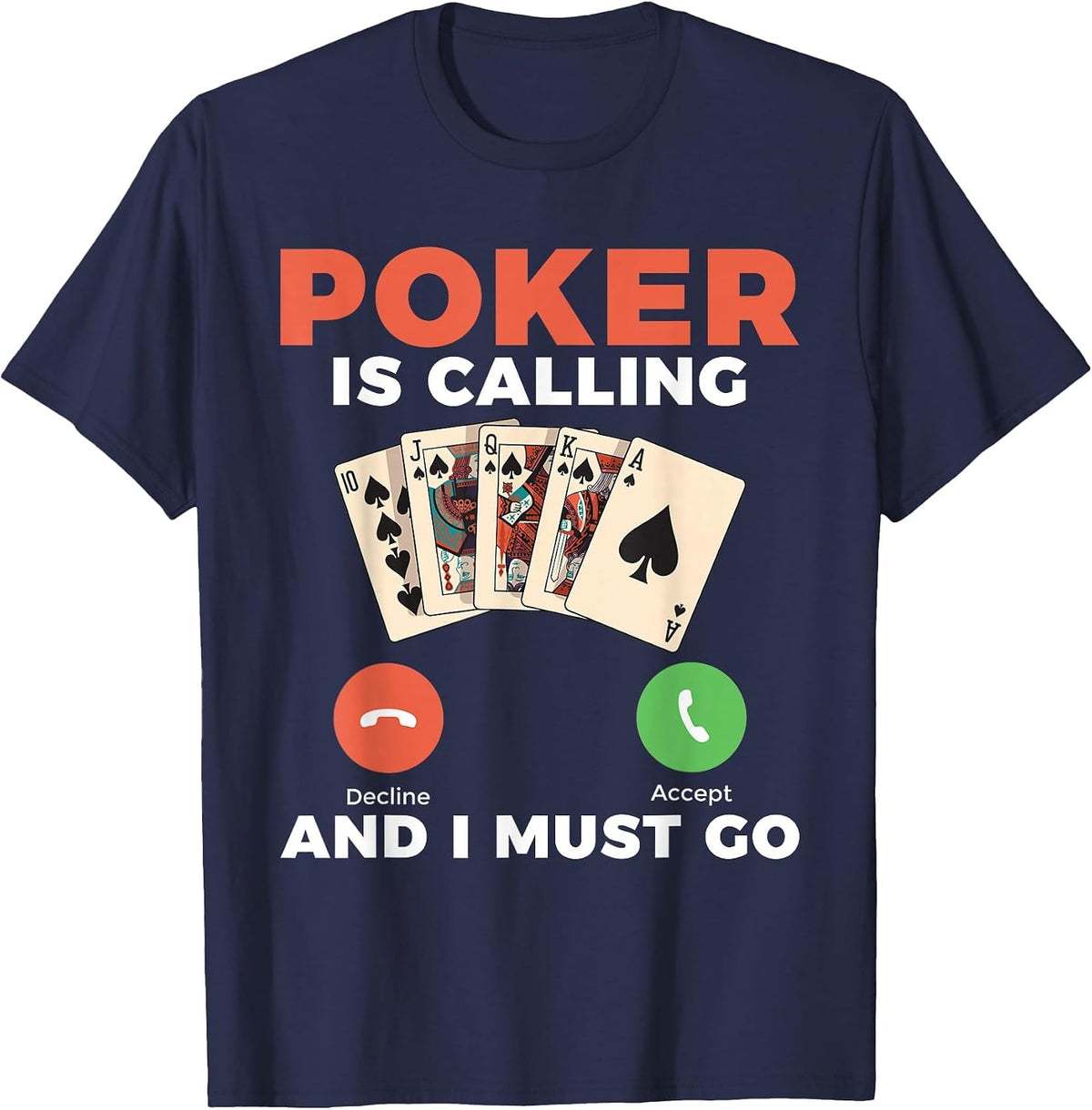 Poker is Calling and i Must go Game Playing Cards Poker T-Shirt - Navy Blue