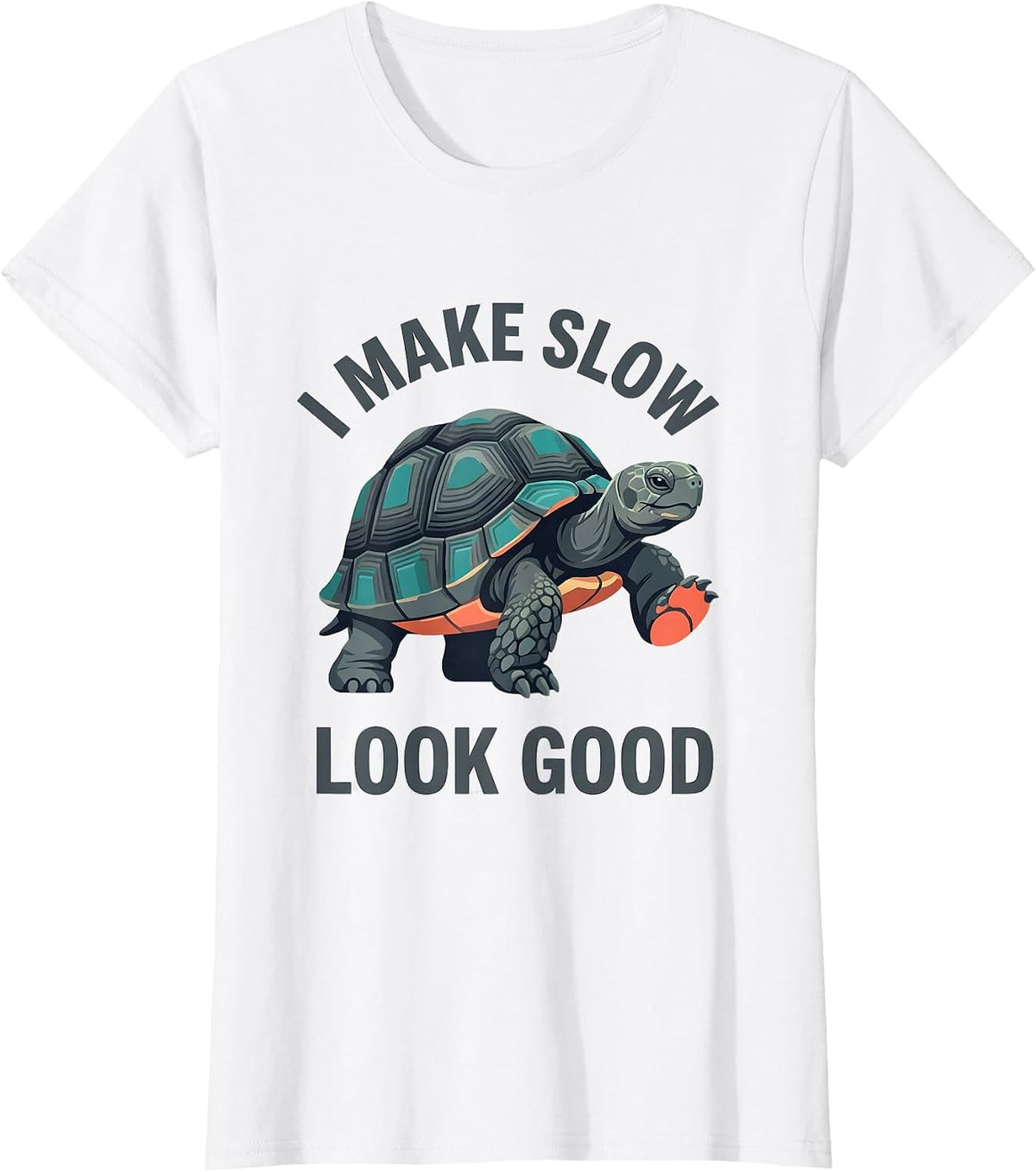 I Make Slow Look Good Funny Tortoise Lover Pet Owner Humor T-Shirt - White