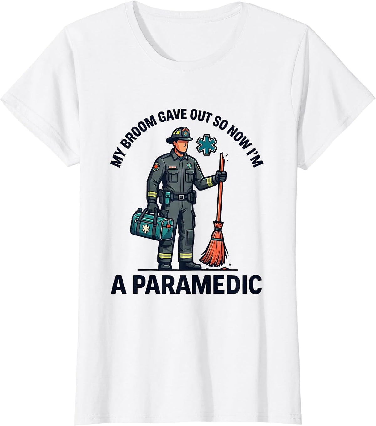 My Broom Gave Out So Now I'm A Paramedic Funny Halloween T-Shirt - White