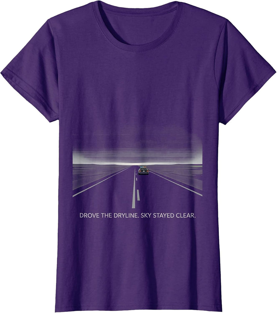 Women's Drove The Dryline Sky Stayed Clear Storm Chaser Meteorology T-Shirt - Purple