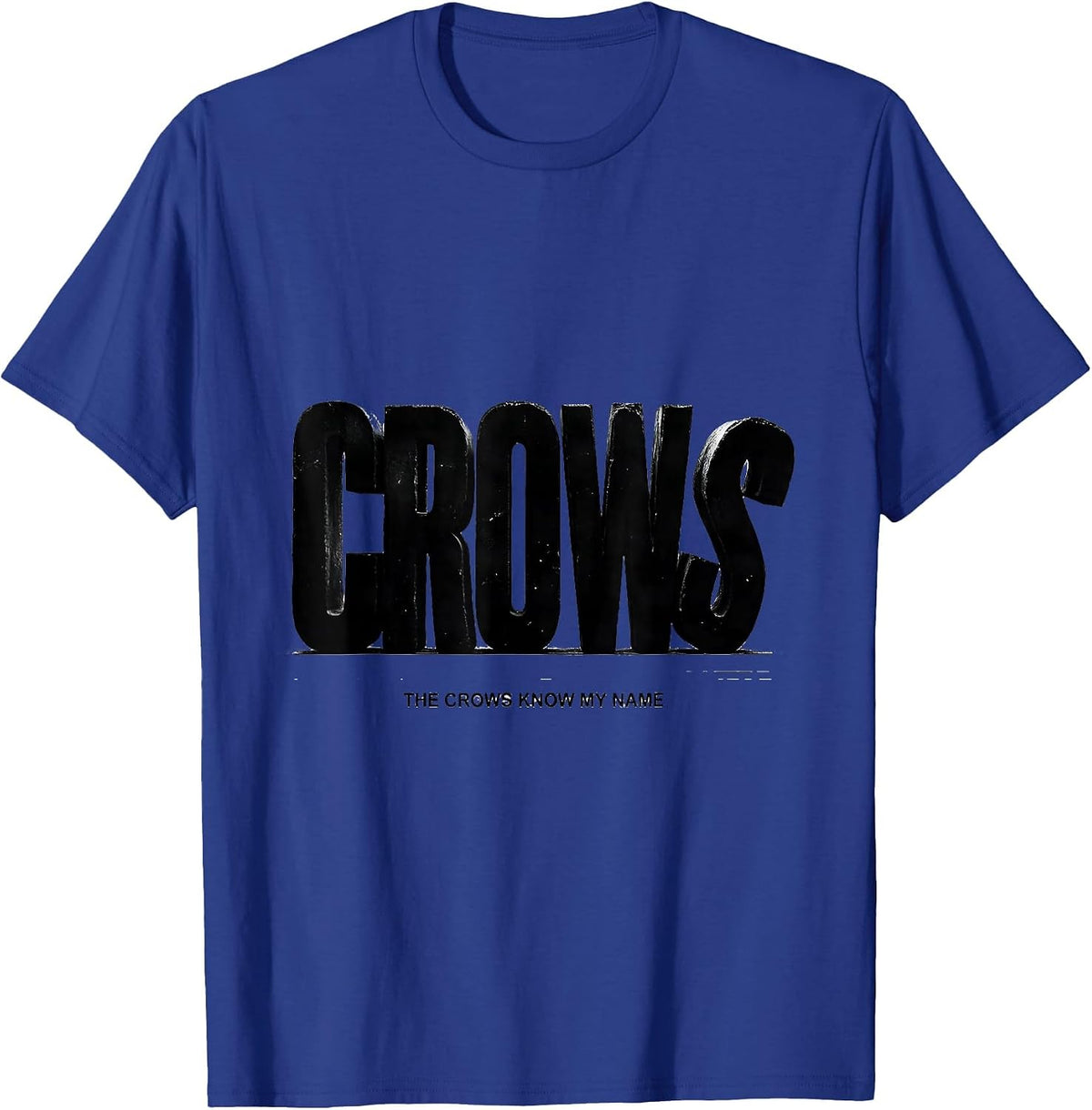 Men's The Crows Know My Name Dark Humor Crow Raven Lover Gift T-Shirt - Royal Blue