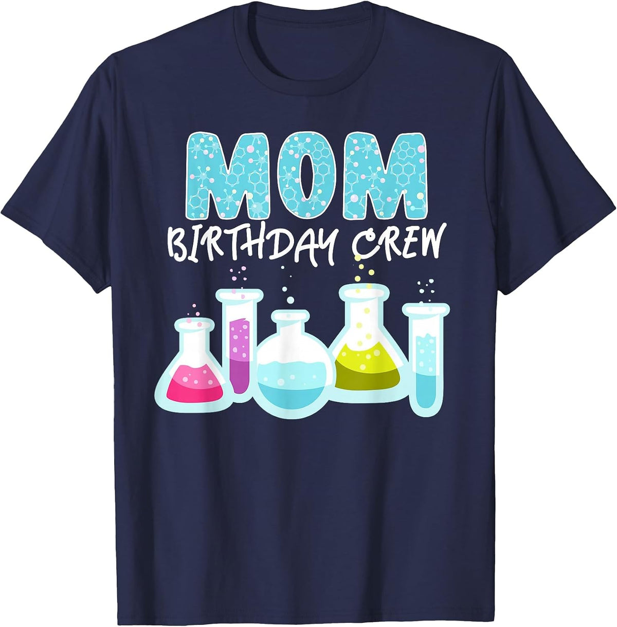 Mom Birthday Crew Science Theme Birthday Party Science T-Shirt - Navy Blue