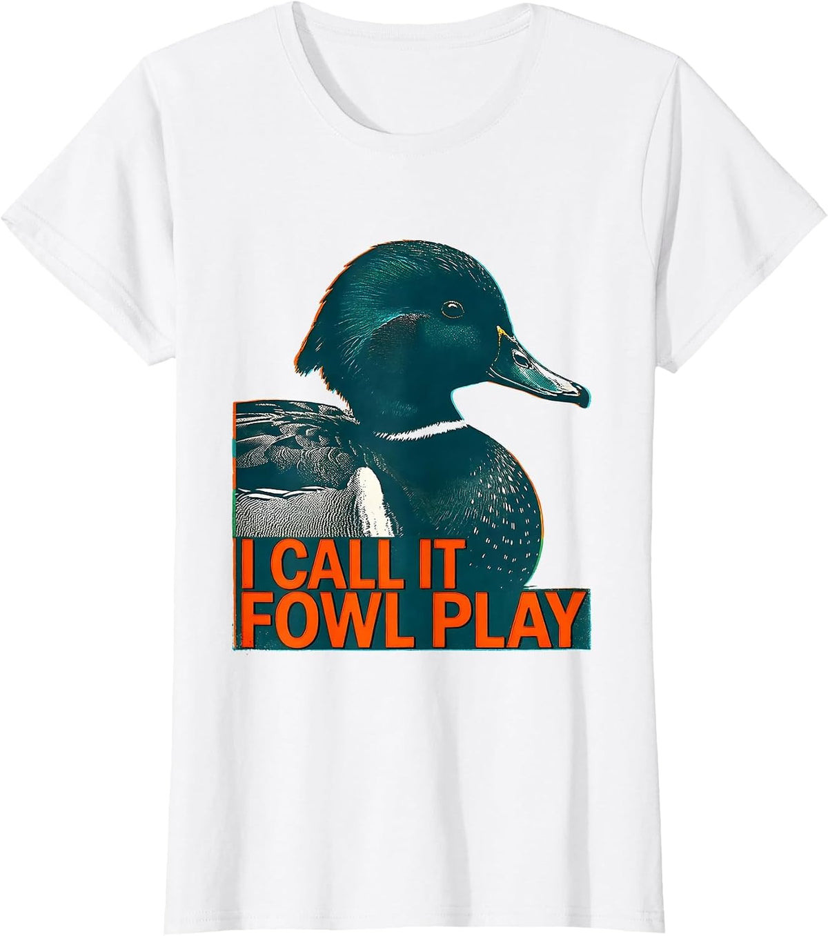 I Call It Fowl Play Funny Duck Hunter Hunting Dad Humor T-Shirt - White
