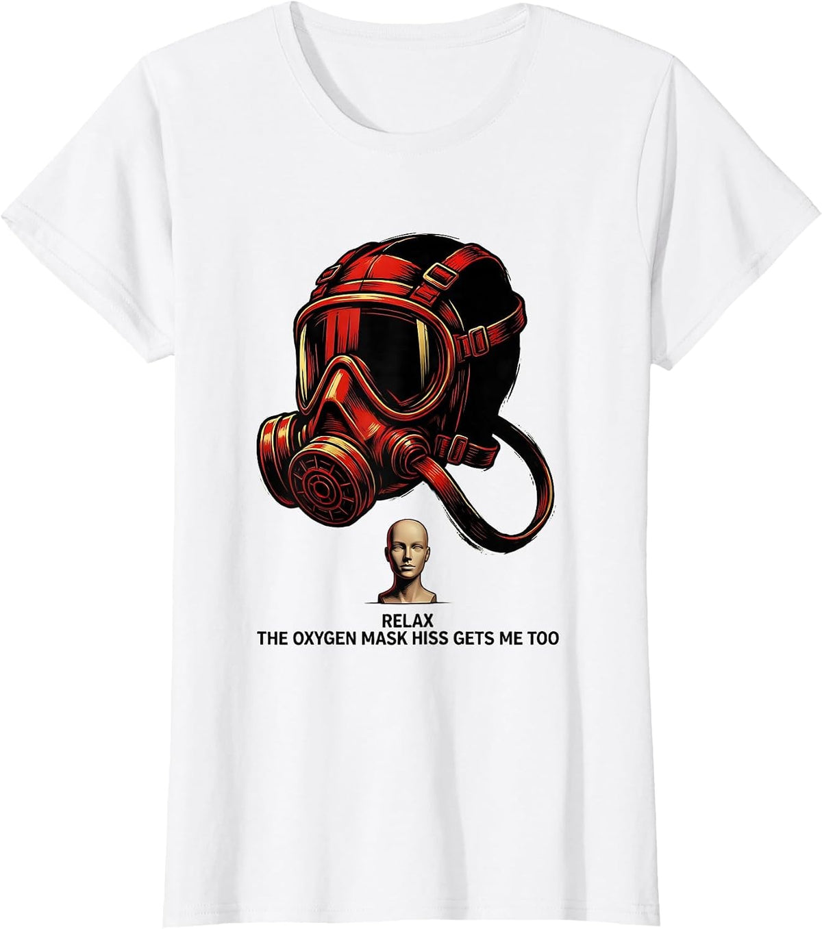 Relax The Oxygen Mask Hiss Gets Me Too Funny EMT Paramedic T-Shirt - White