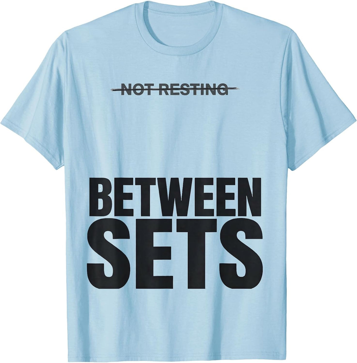 Men's Not Resting Between Sets Funny Grandpa Weightlifting Humor T-Shirt - Baby Blue