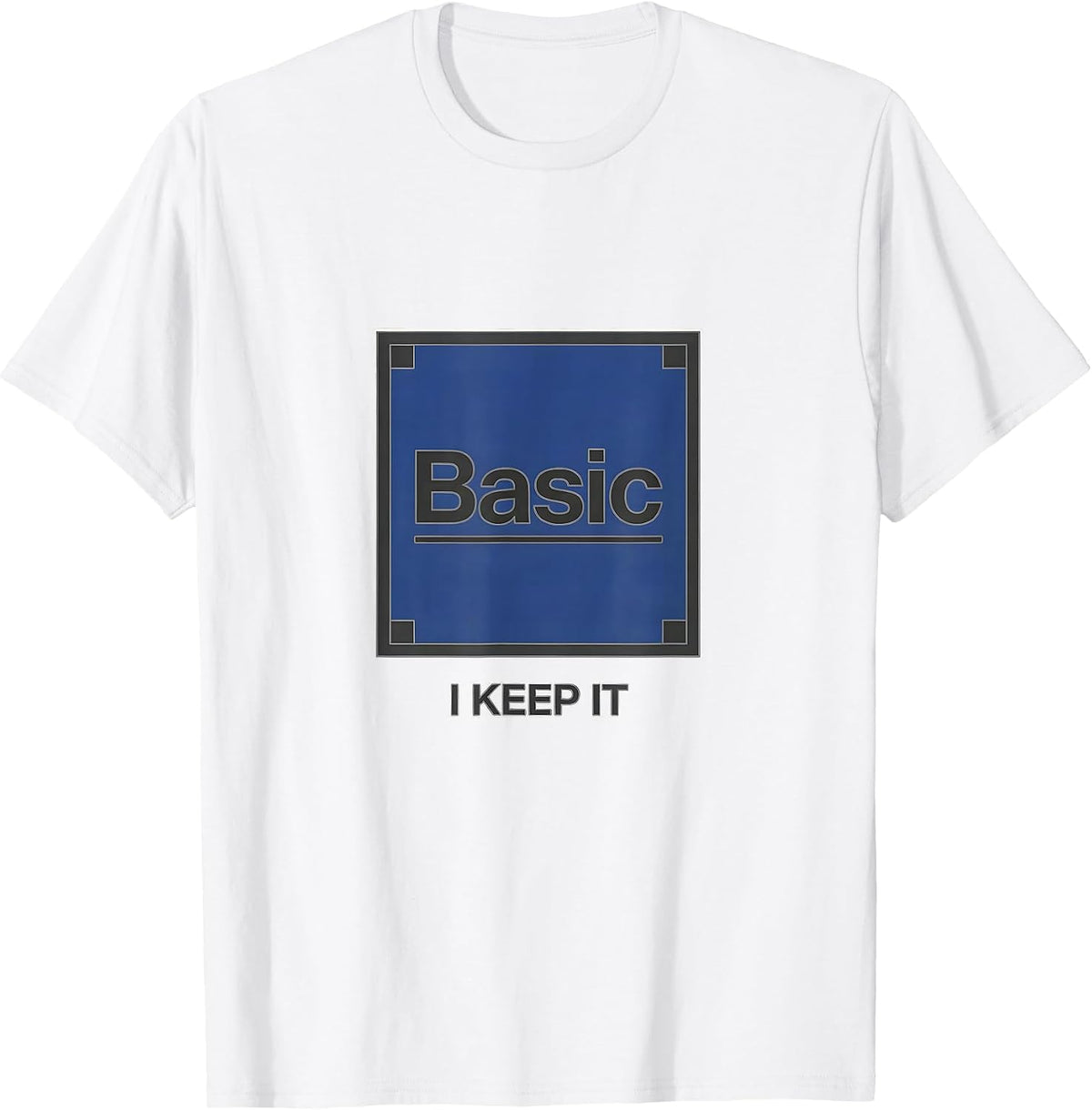 Men's I Keep It Basic Minimalist Chemistry Pun Science Humor T-Shirt - White