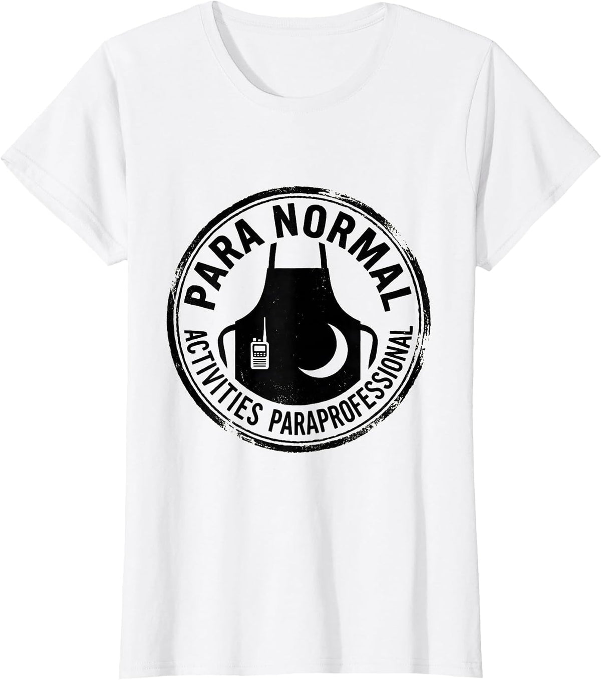 Women's Para Normal Activities Paraprofessional Funny T-Shirt - White