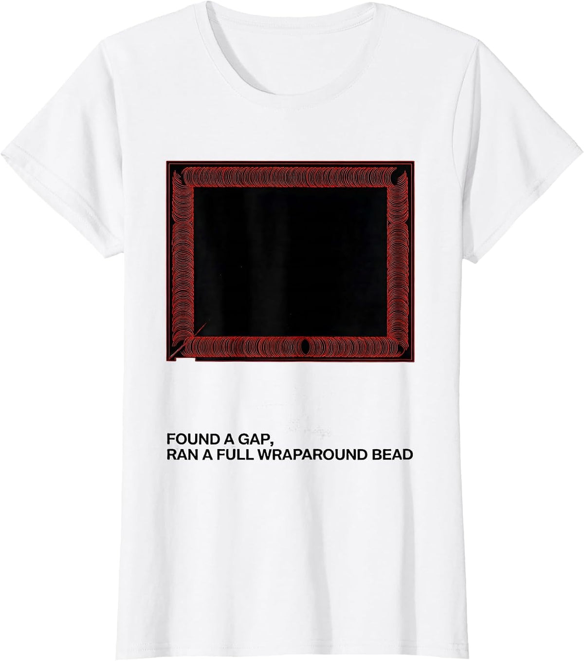 Women's Found A Gap, Ran A Full Wraparound Bead Welder T-Shirt - White