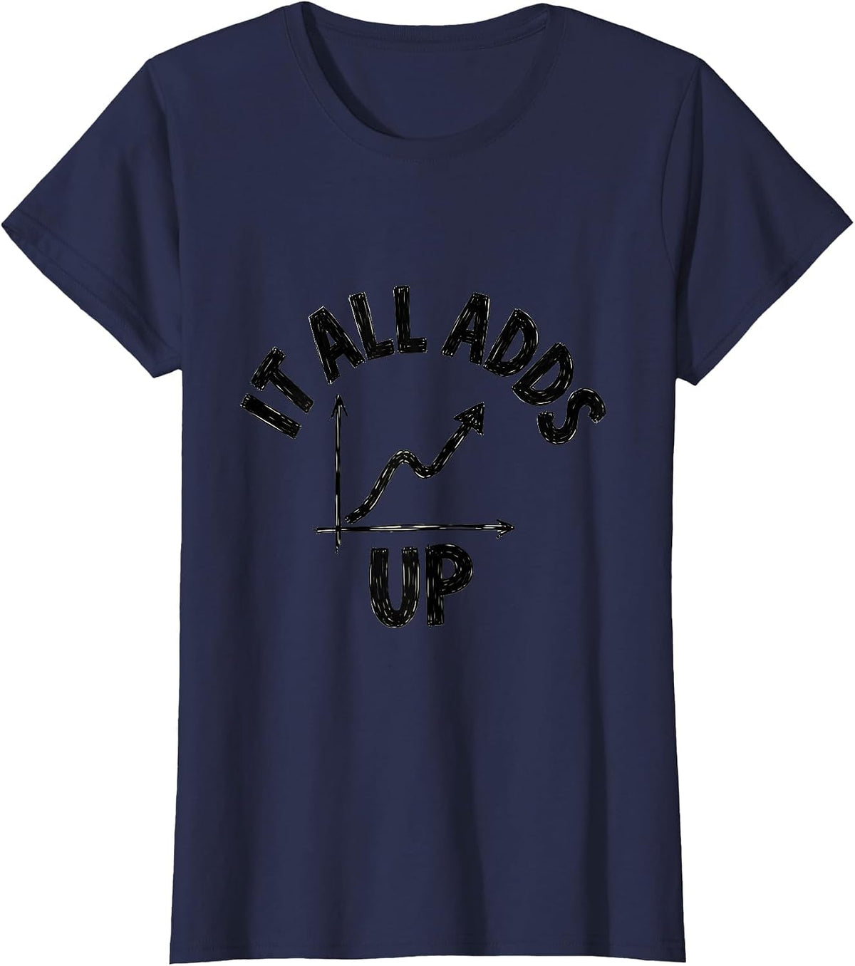 Women's It All Adds Up Funny Math Teacher Student Graph Humor T-Shirt - Navy Blue