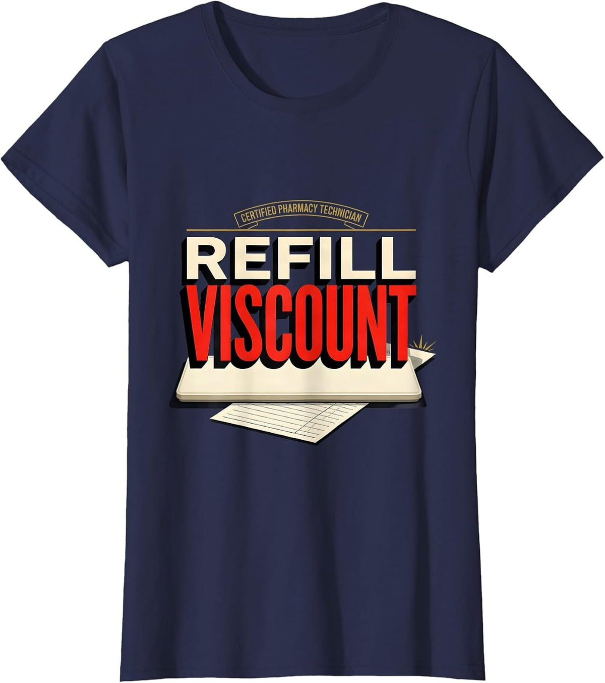 Women's Certified Pharmacy Technician, Refill Viscount Pharmacy Tech T-Shirt - Navy Blue