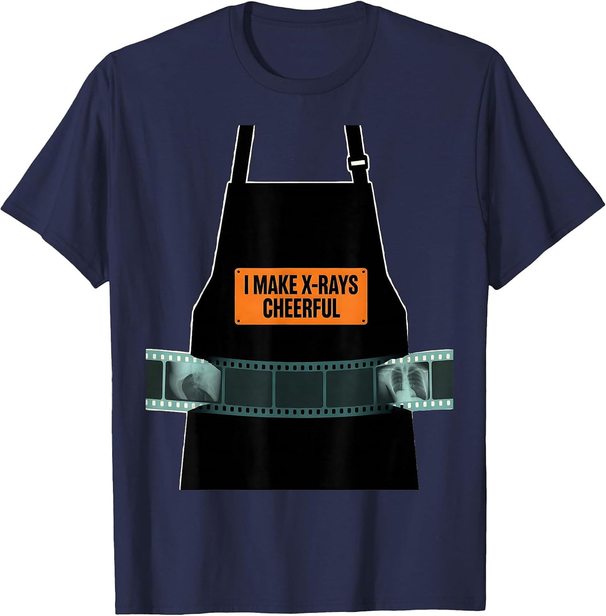I Make X-Rays Cheerful Funny Radiology Tech Rad Tech Gift T-Shirt - Navy Blue