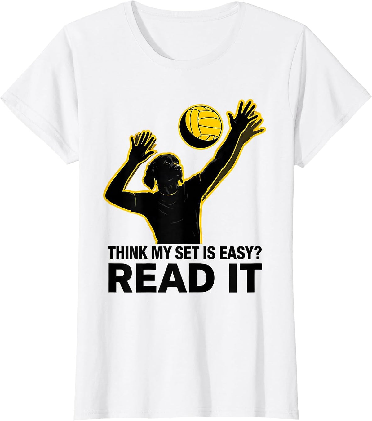 Women's Think My Set Is Easy? Read It Funny Volleyball Player Gift T-Shirt - White