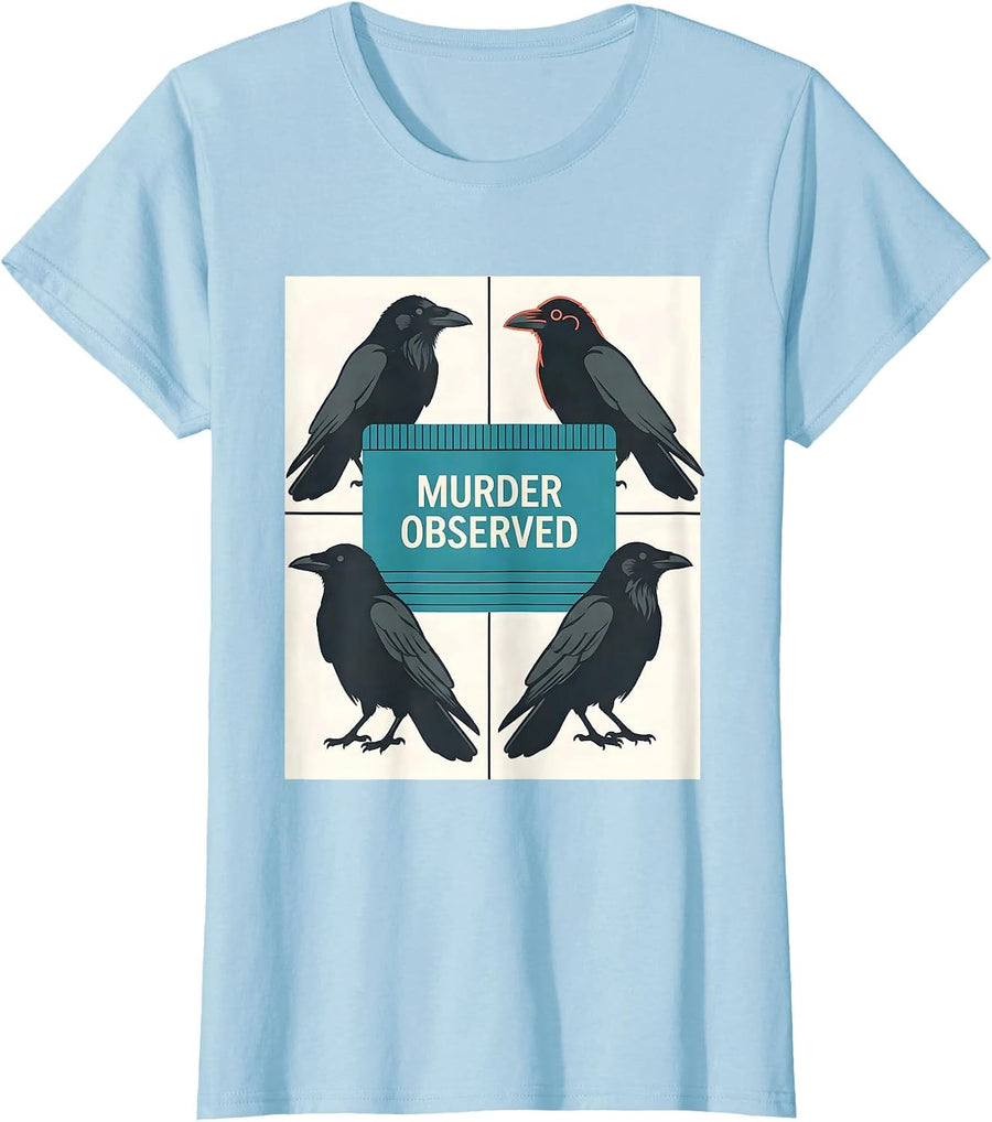Women's Murder Observed Dark Humor Crow Raven Bird Lover Gothic T-Shirt - Baby Blue