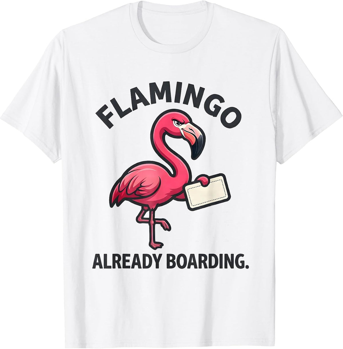 Men's Flamingo Already Boarding Pink Flamingo Novelty Humor Gift T-Shirt - White