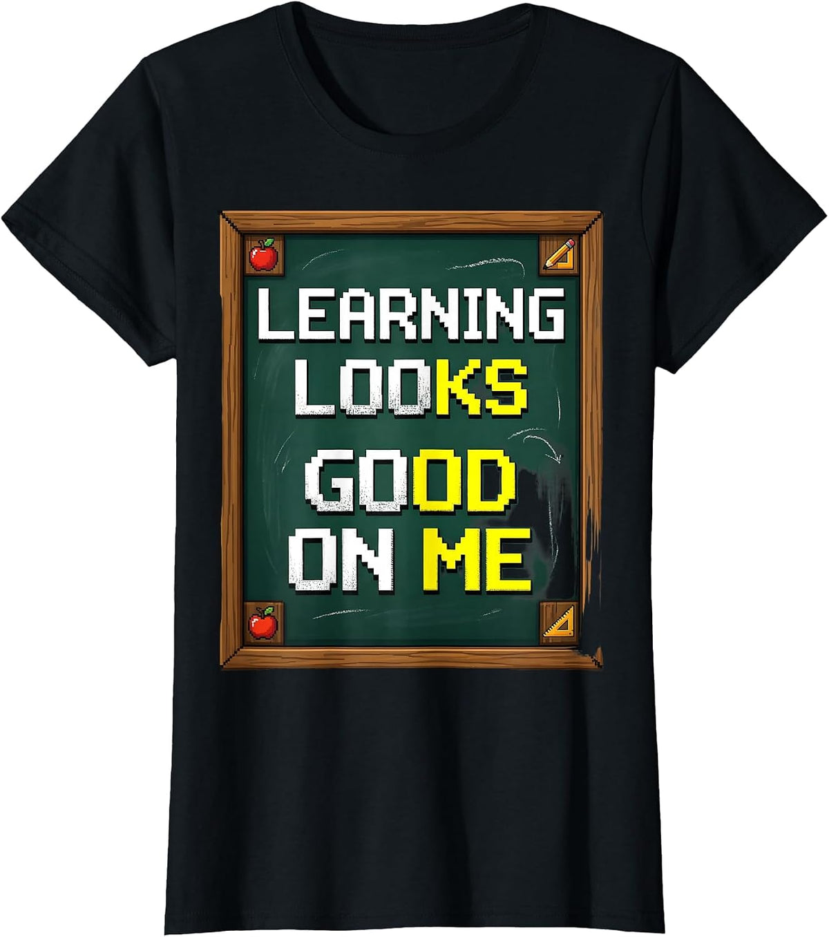 Learning Looks Good On Me Back to School Design T-Shirt - Black