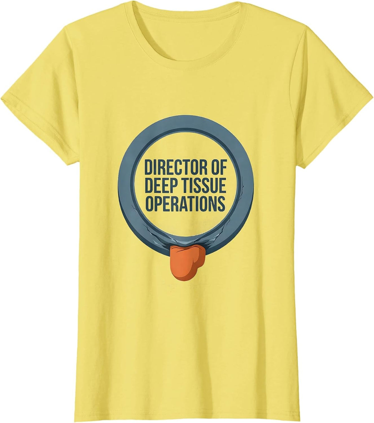 Director of Deep Tissue Operations Funny Physical Therapist T-Shirt - Lemon Yellow