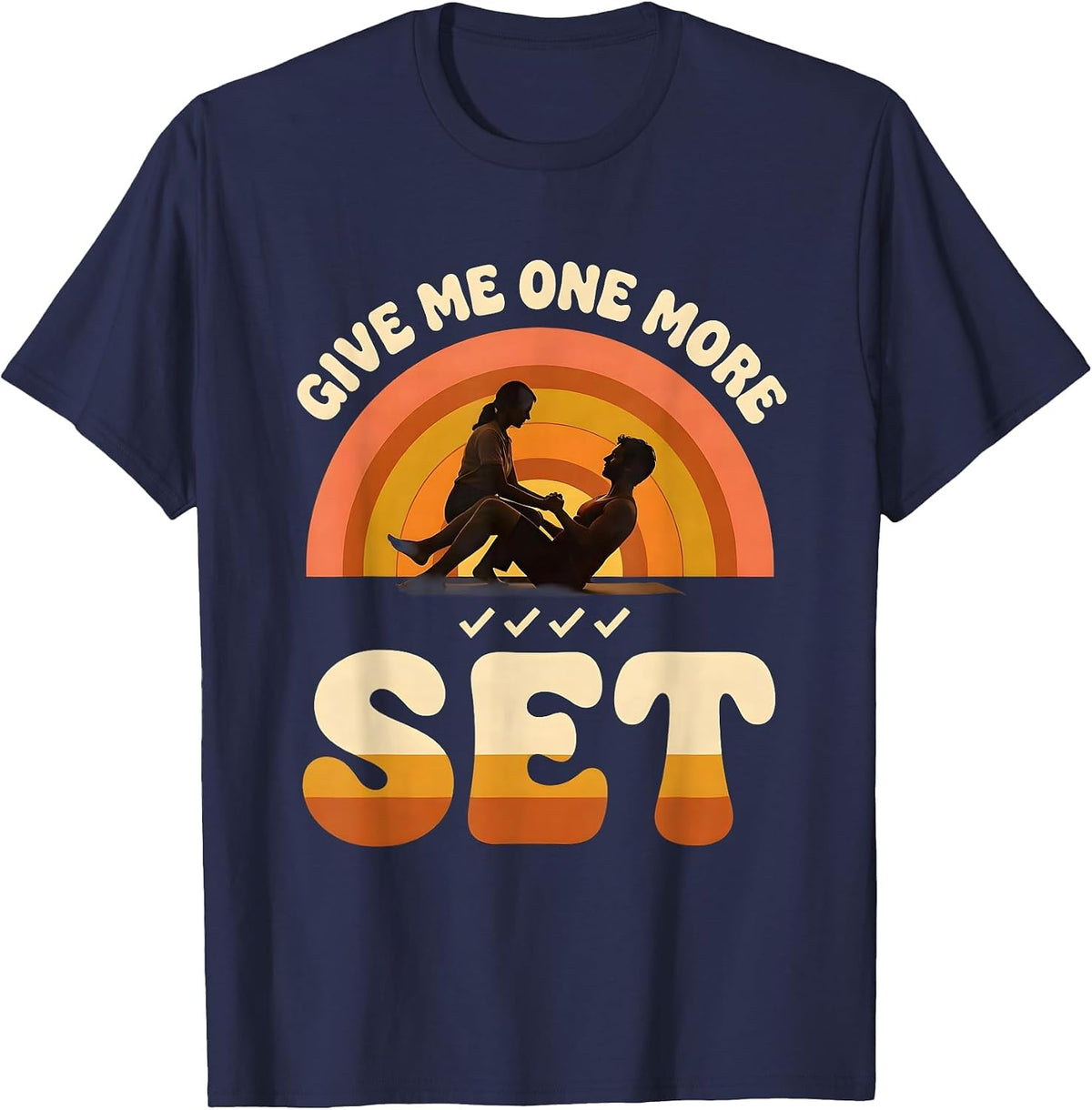 Men's Give Me One More Set Retro Funny Physical Therapist PT Gift T-Shirt - Navy Blue