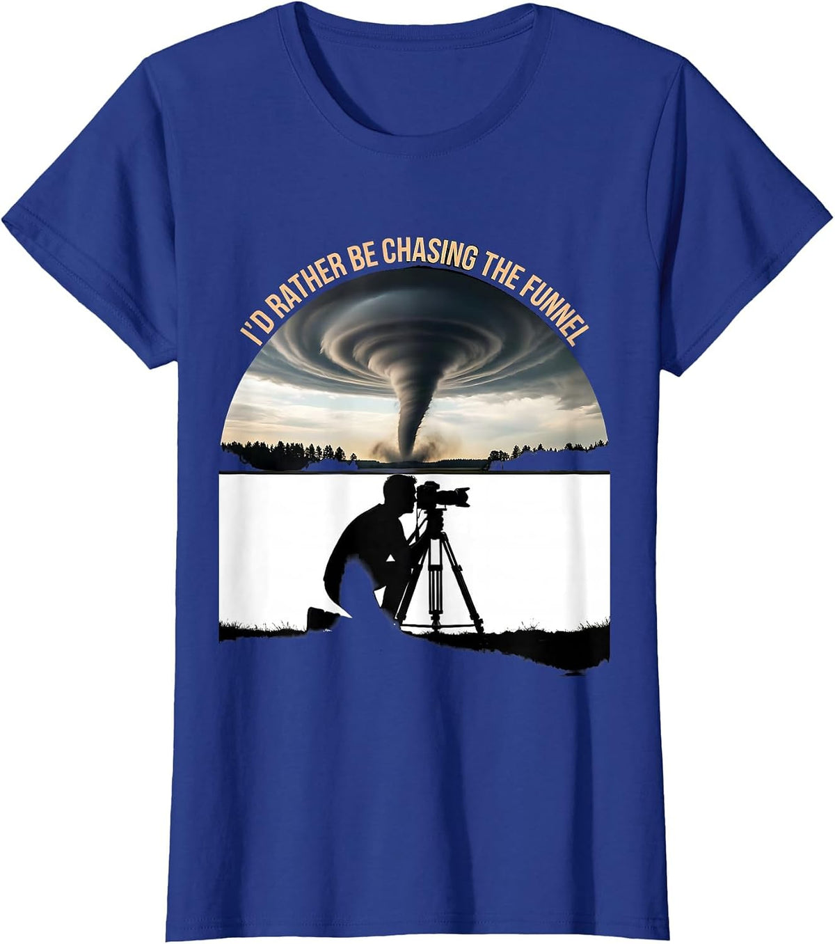 Women's I'd Rather Be Chasing The Funnel Funny Storm Chaser T-Shirt - Royal Blue