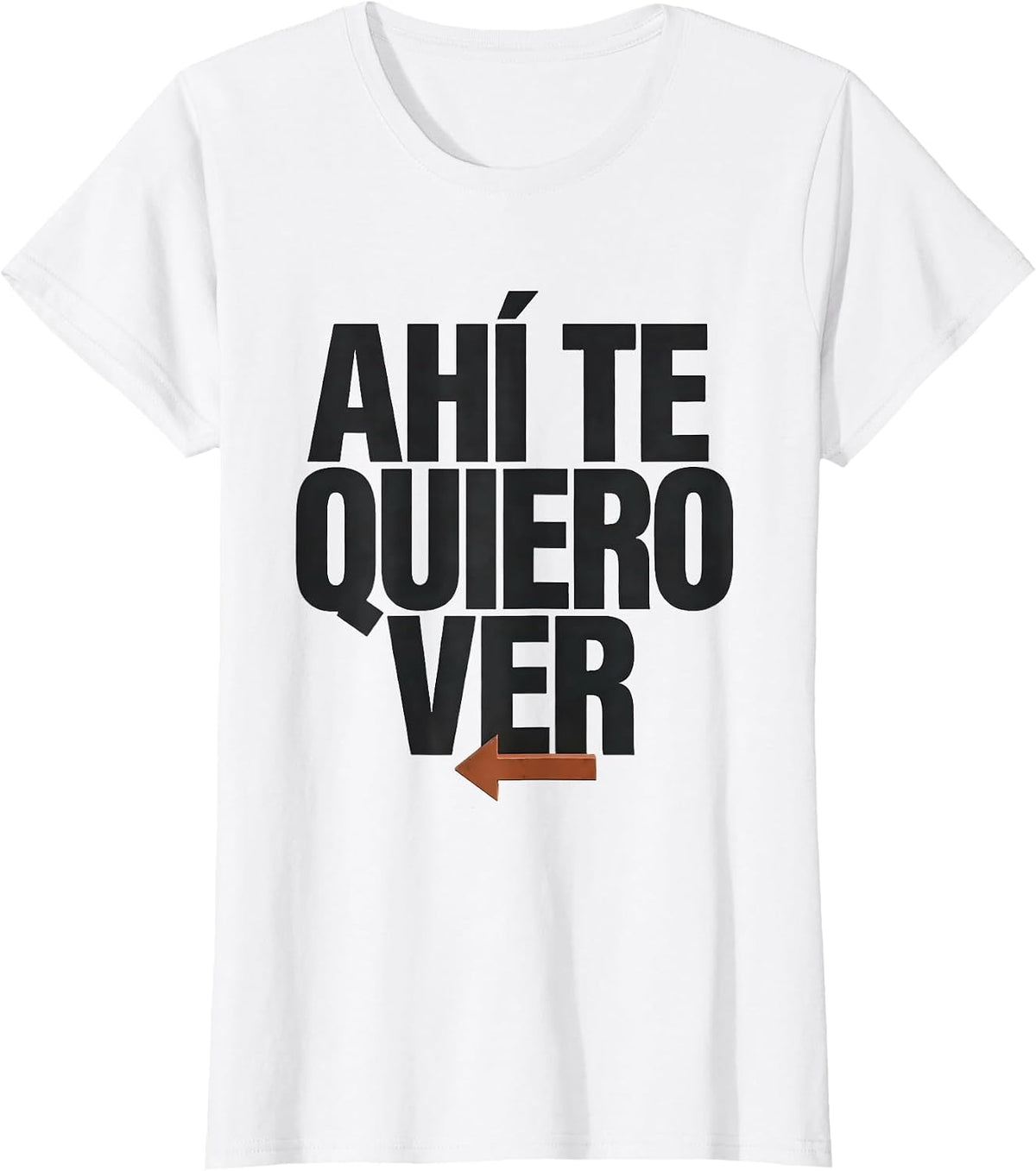Ahí Te Quiero Ver Funny Latino Heritage Spanish Slang T-Shirt - White