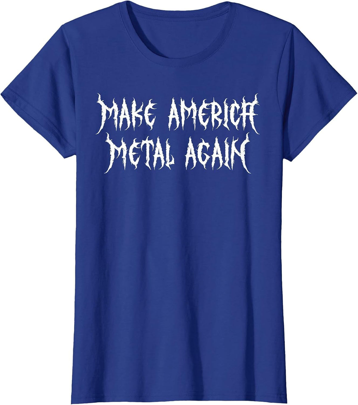 Make America Metal Again Metalcore Heavy Death Alternative T-Shirt - Royal Blue