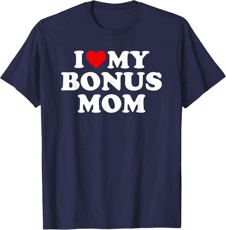 I Love My Bonus Mom Design - for Step Mom T-Shirt - Navy Blue