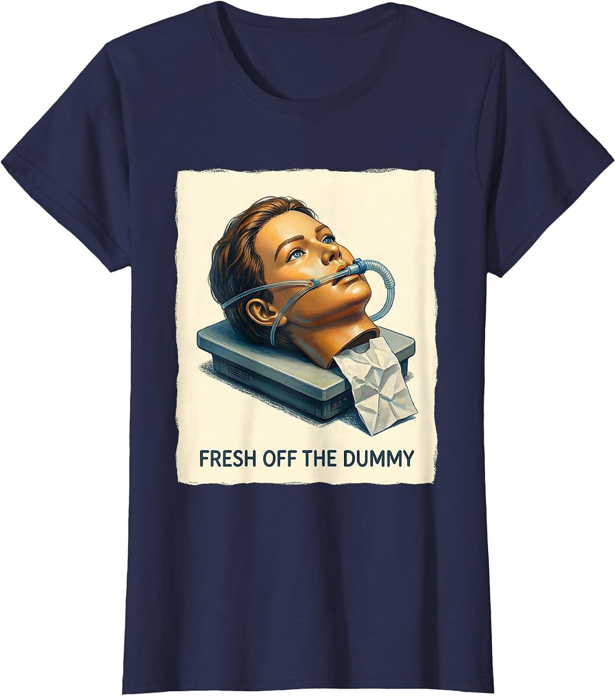 Women's Fresh Off The Dummy Funny EMT Paramedic First Responder T-Shirt - Navy Blue