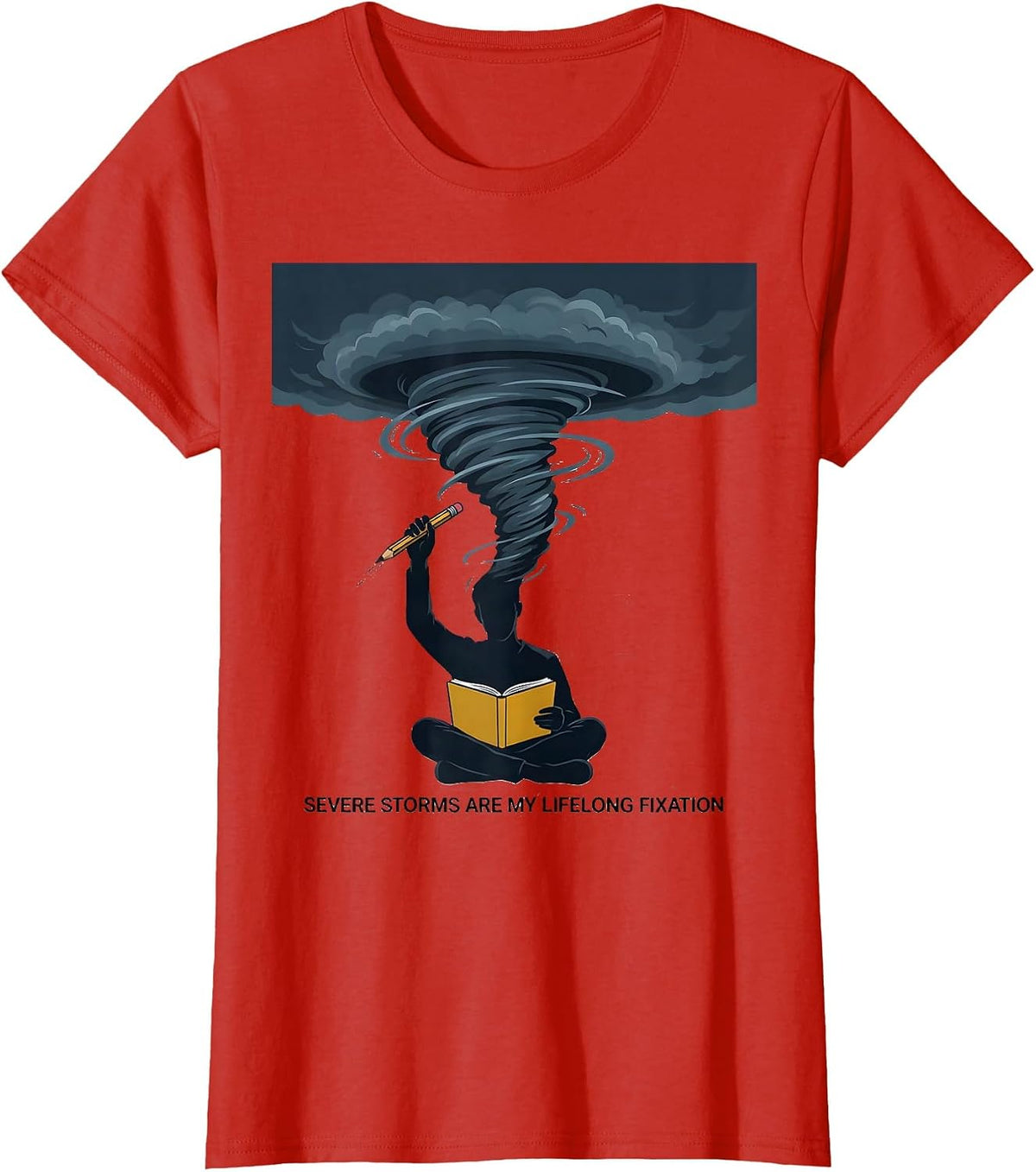 Women's Severe Storms Are My Lifelong Fixation Editorial Conceptual T-Shirt - Red