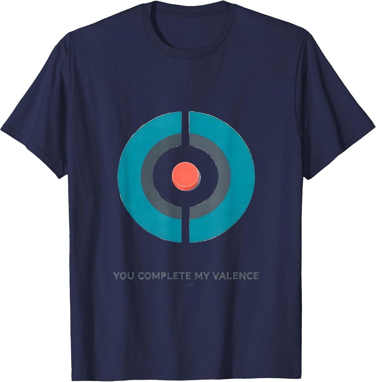 You Complete My Valence Funny Science Nerd Chemistry Teacher T-Shirt - Navy Blue