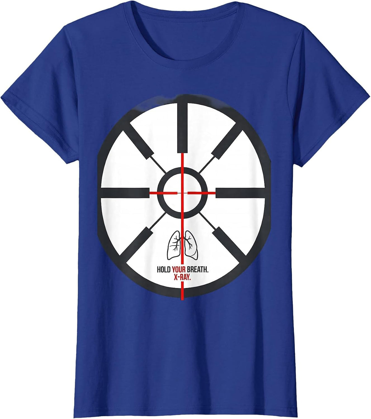Women's Hold Your Breath X-Ray Radiology Tech Radiologic T-Shirt - Royal Blue